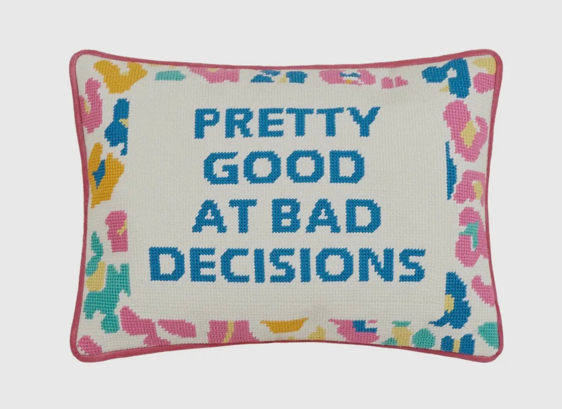 Pretty Good At Making Bad Decisions Needlepoint Pillow