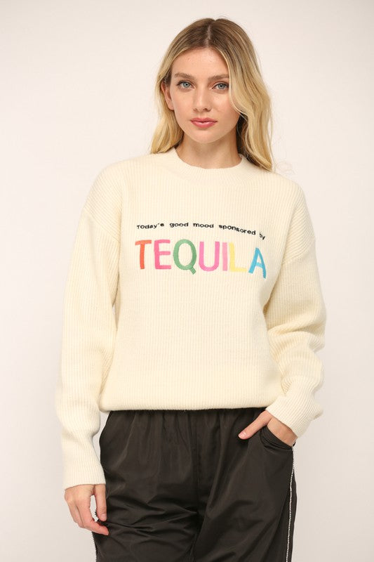 Because TEQUILA  Sweater